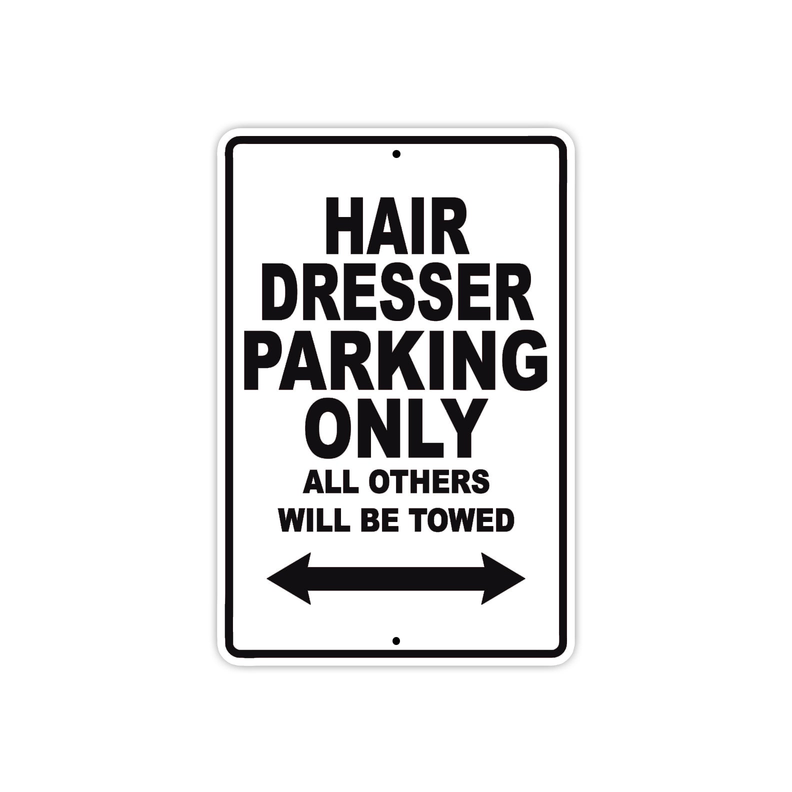 Hair Dresser Parking Only All Others Will Be Towed Aluminum Metal Sign Plate