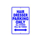 Hair Dresser Parking Only All Others Will Be Towed Aluminum Metal Sign Plate