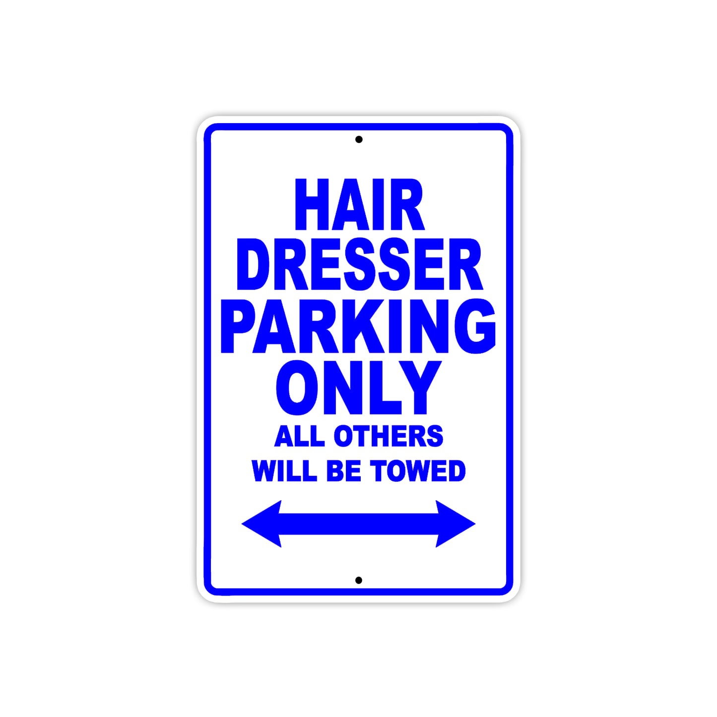 Hair Dresser Parking Only All Others Will Be Towed Aluminum Metal Sign Plate