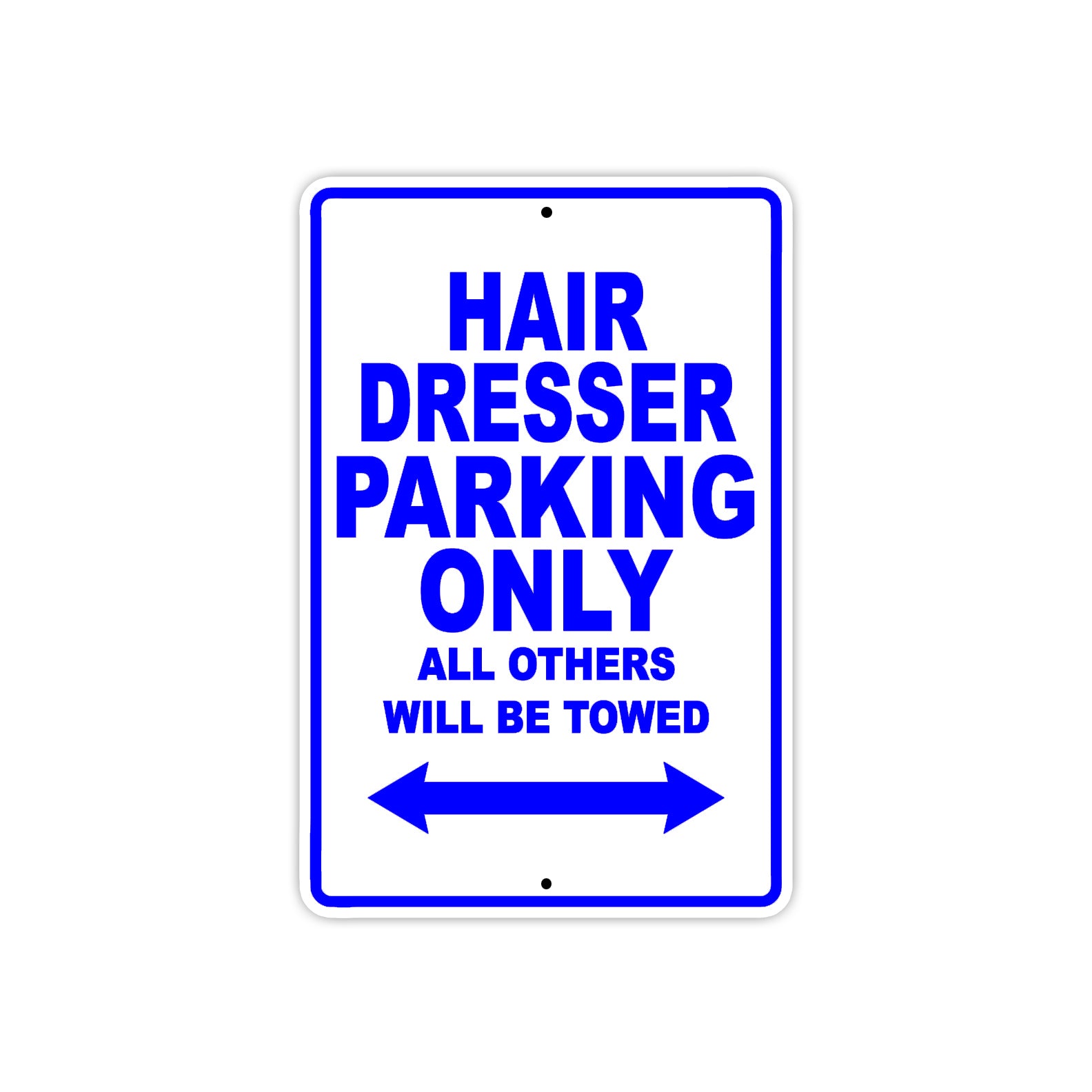 Hair Dresser Parking Only All Others Will Be Towed Aluminum Metal Sign Plate