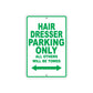 Hair Dresser Parking Only All Others Will Be Towed Aluminum Metal Sign Plate