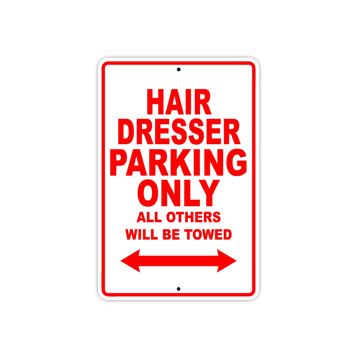Hair Dresser Parking Only All Others Will Be Towed Aluminum Metal Sign Plate