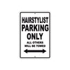 Hairstylist Parking Only All Others Will Be Towed Aluminum Metal Sign Plate