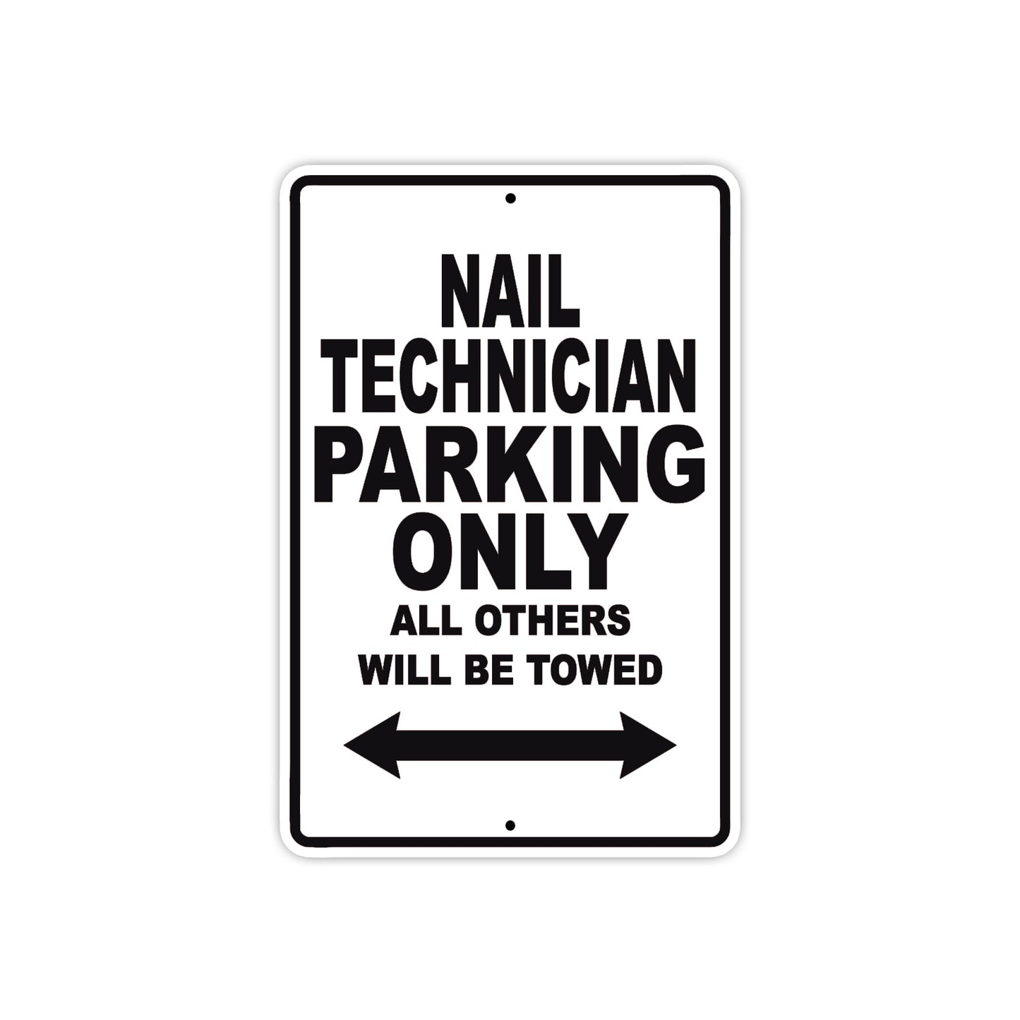 Nail Technician Parking Only All Others Will Be Towed Aluminum Metal Sign Plate