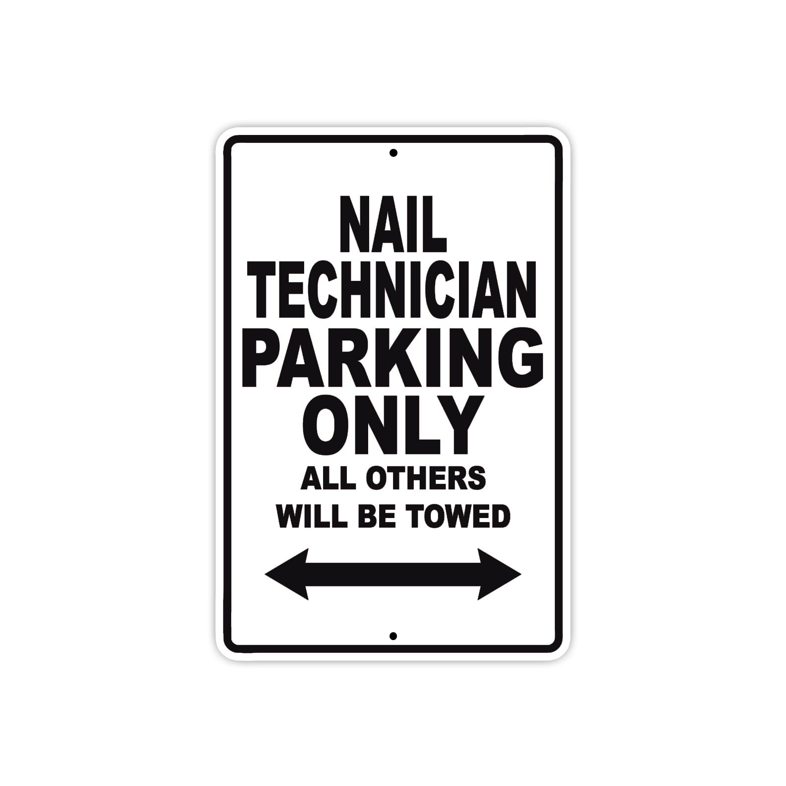 Nail Technician Parking Only All Others Will Be Towed Aluminum Metal Sign Plate