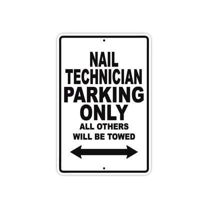 Nail Technician Parking Only All Others Will Be Towed Aluminum Metal Sign Plate