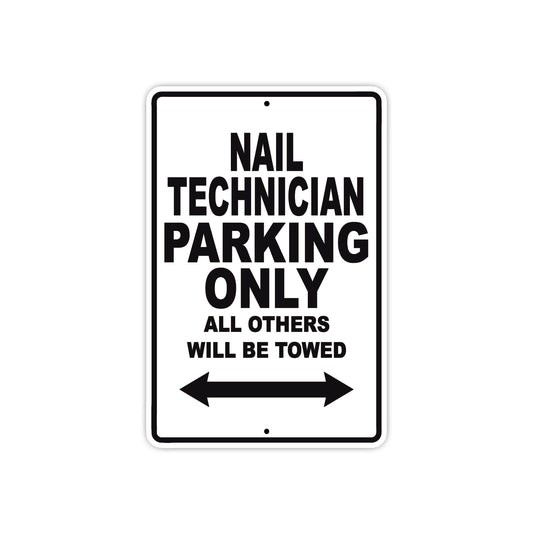 Nail Technician Parking Only All Others Will Be Towed Aluminum Metal Sign Plate