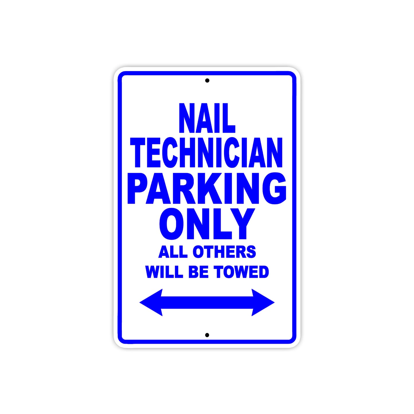 Nail Technician Parking Only All Others Will Be Towed Aluminum Metal Sign Plate