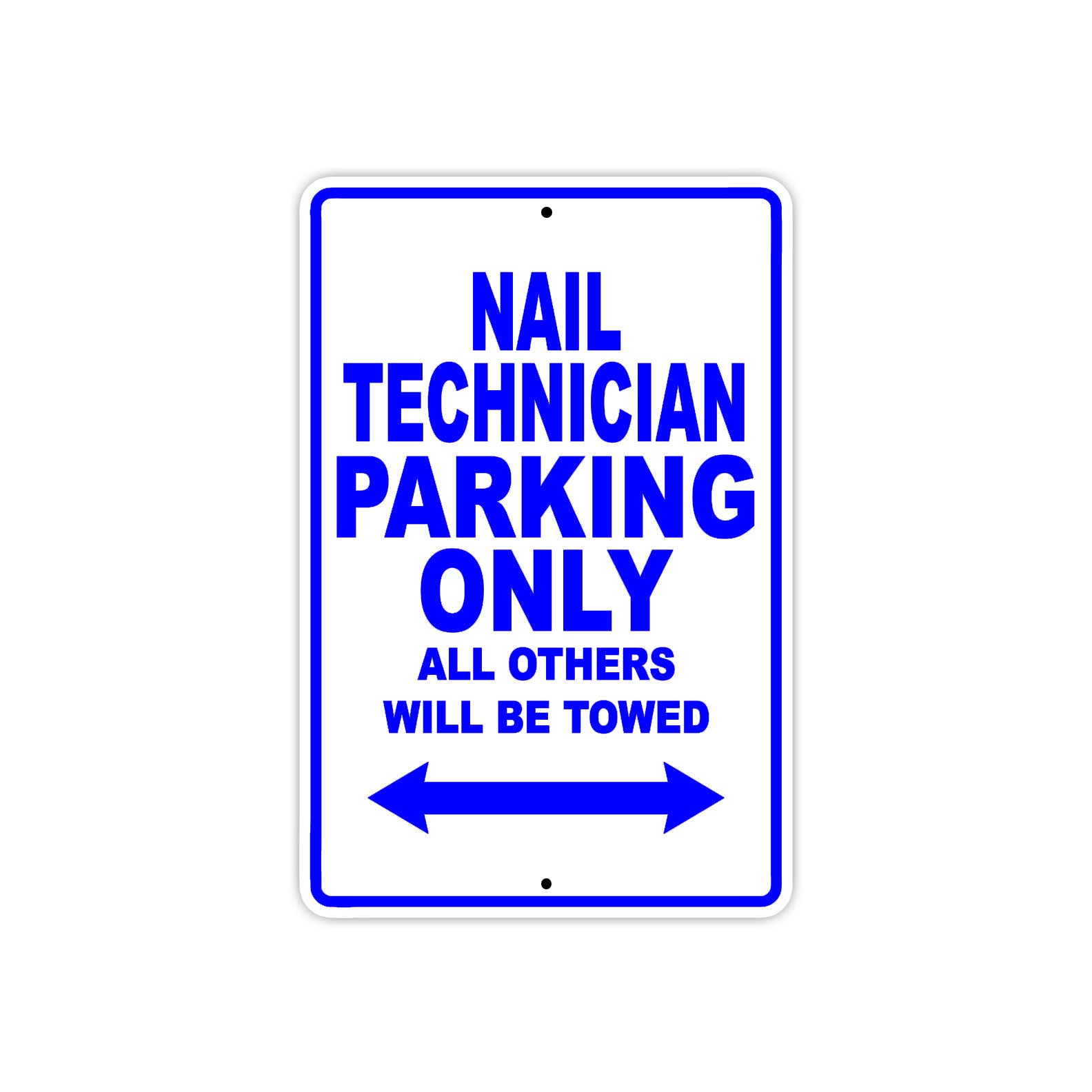 Nail Technician Parking Only All Others Will Be Towed Aluminum Metal Sign Plate