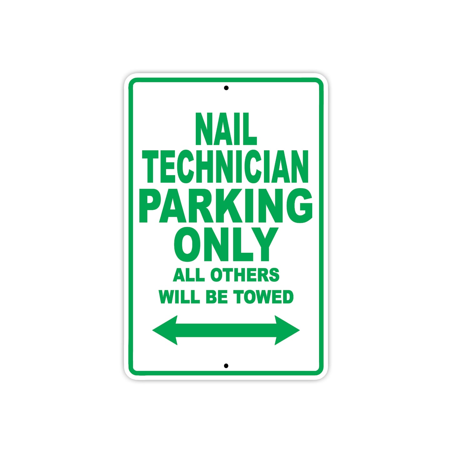 Nail Technician Parking Only All Others Will Be Towed Aluminum Metal Sign Plate