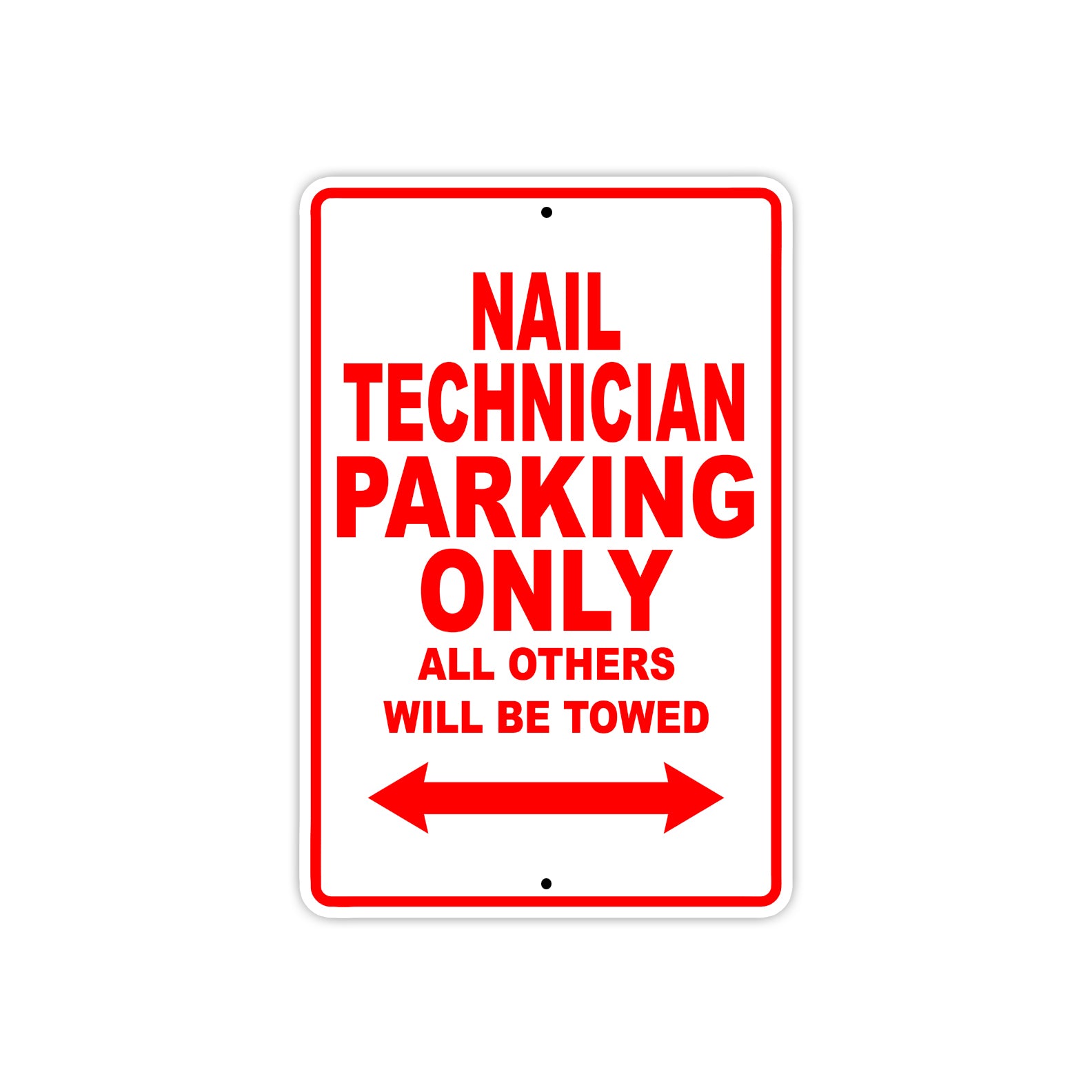 Nail Technician Parking Only All Others Will Be Towed Aluminum Metal Sign Plate