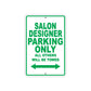 Salon Designer Parking Only All Others Will Be Towed Aluminum Metal Sign Plate