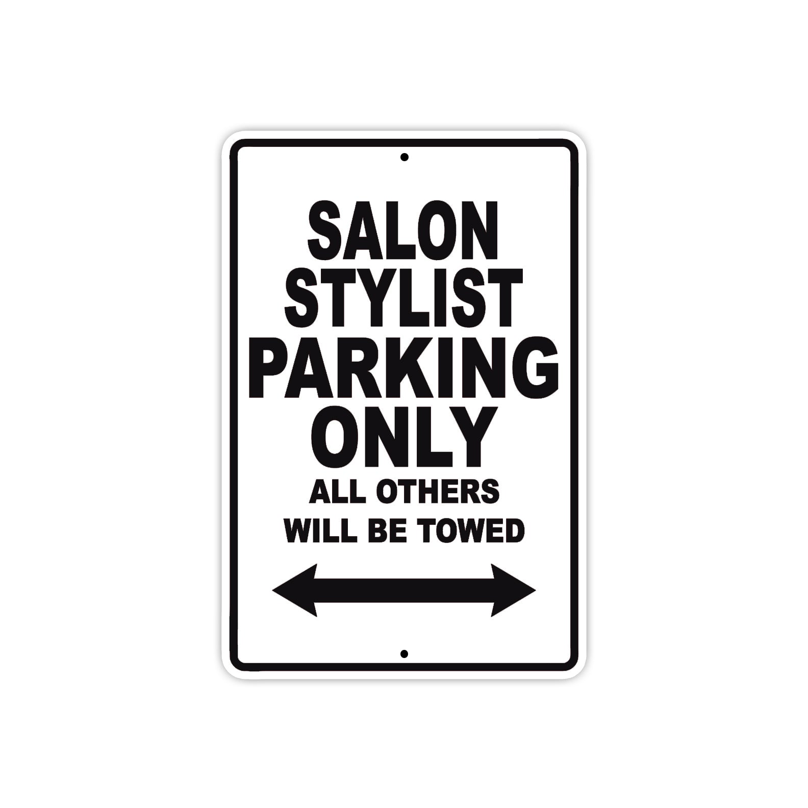 Salon Stylist Parking Only All Others Will Be Towed Aluminum Metal Sign Plate