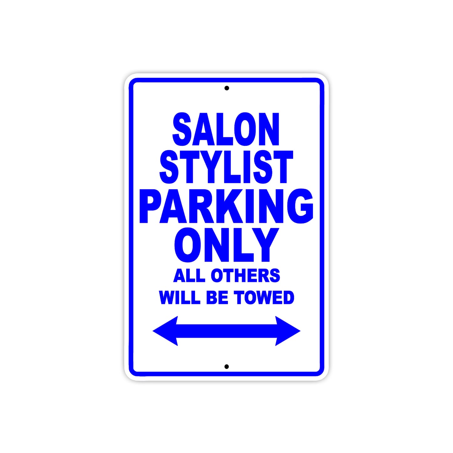 Salon Stylist Parking Only All Others Will Be Towed Aluminum Metal Sign Plate