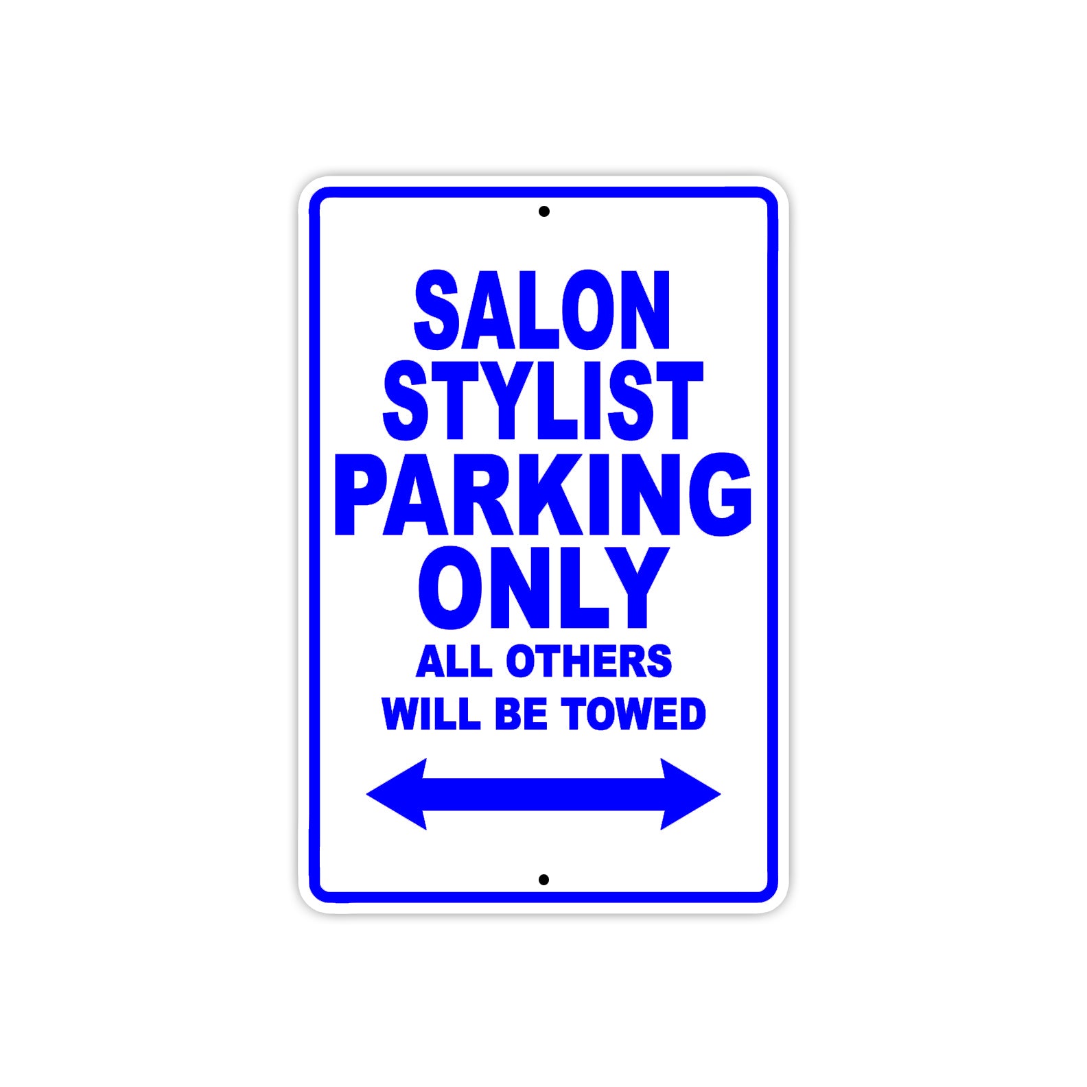 Salon Stylist Parking Only All Others Will Be Towed Aluminum Metal Sign Plate