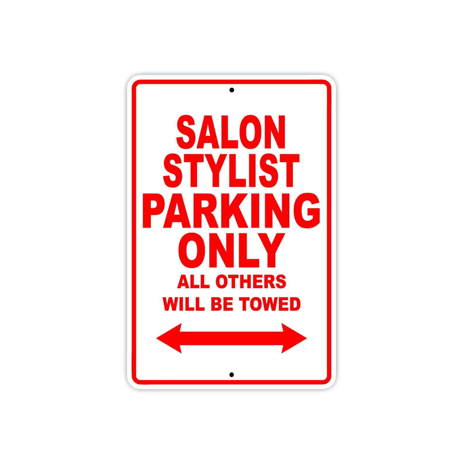 Salon Stylist Parking Only All Others Will Be Towed Aluminum Metal Sign Plate