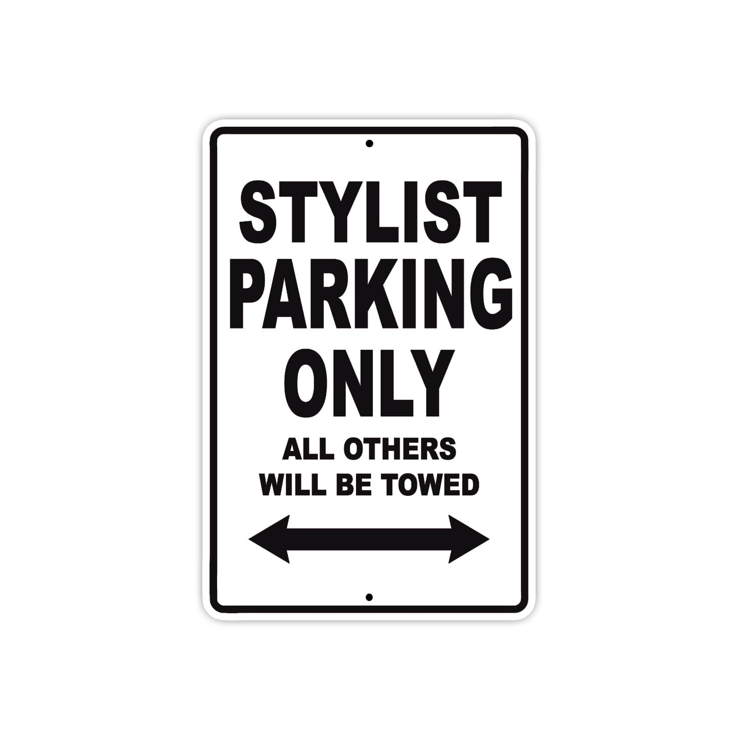 Stylist Parking Only All Others Will Be Towed Aluminum Metal Sign Plate