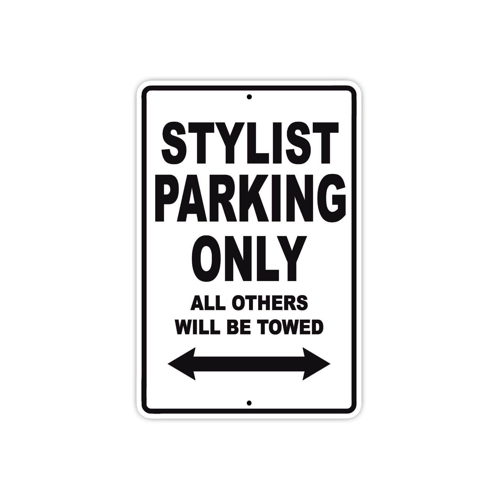 Stylist Parking Only All Others Will Be Towed Aluminum Metal Sign Plate