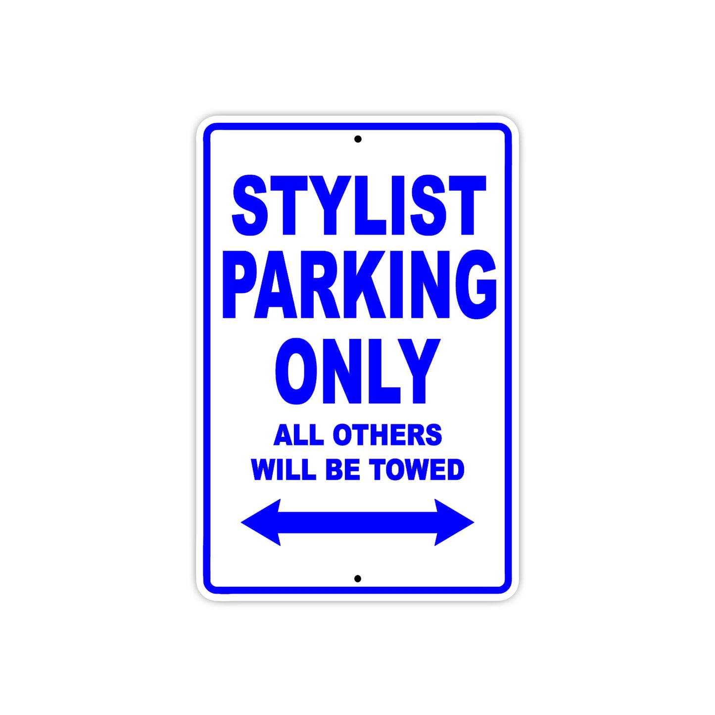 Stylist Parking Only All Others Will Be Towed Aluminum Metal Sign Plate