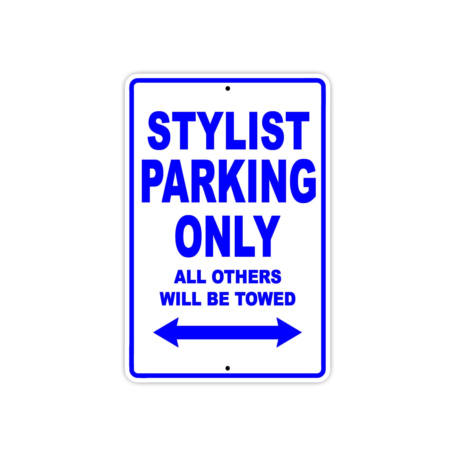 Stylist Parking Only All Others Will Be Towed Aluminum Metal Sign Plate