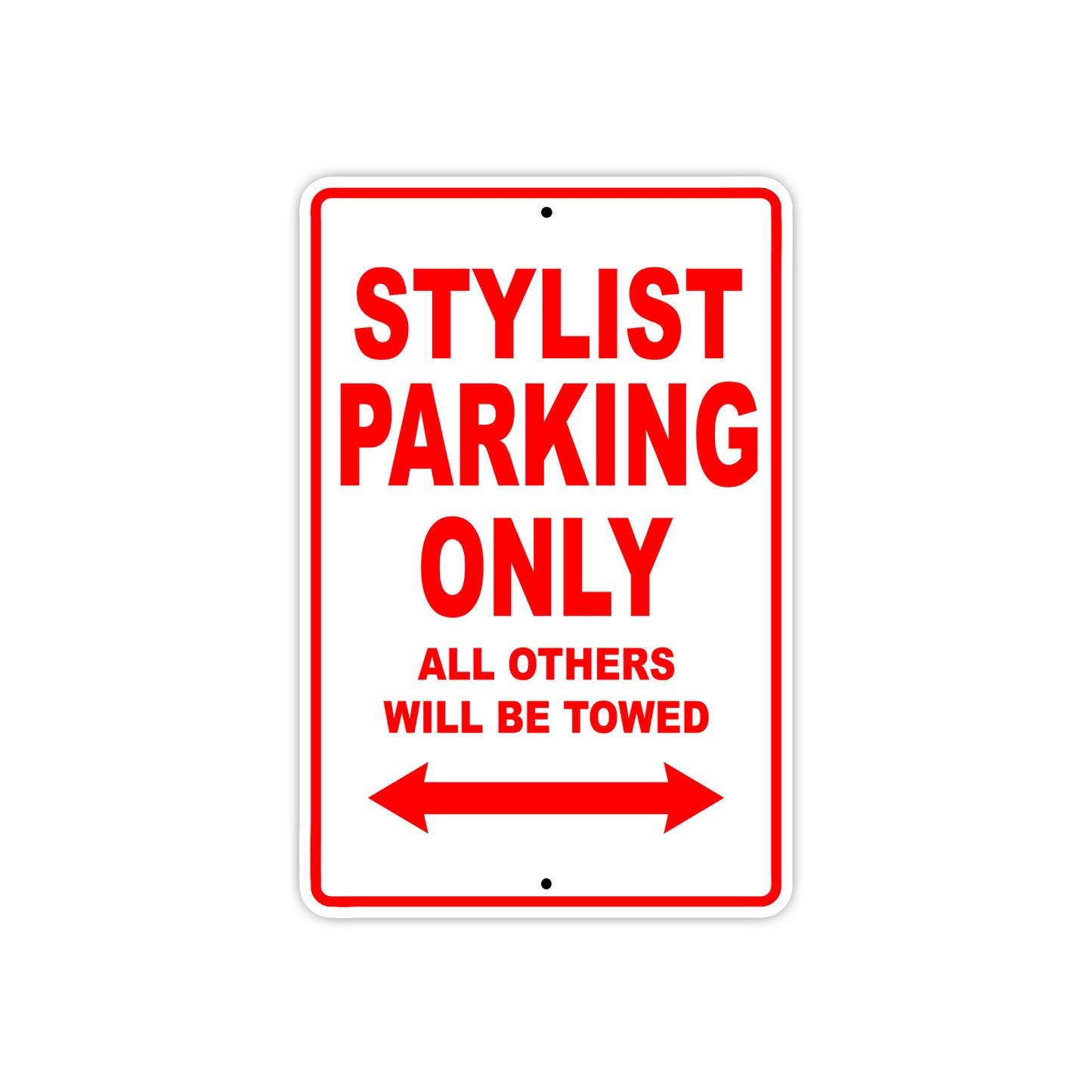 Stylist Parking Only All Others Will Be Towed Aluminum Metal Sign Plate