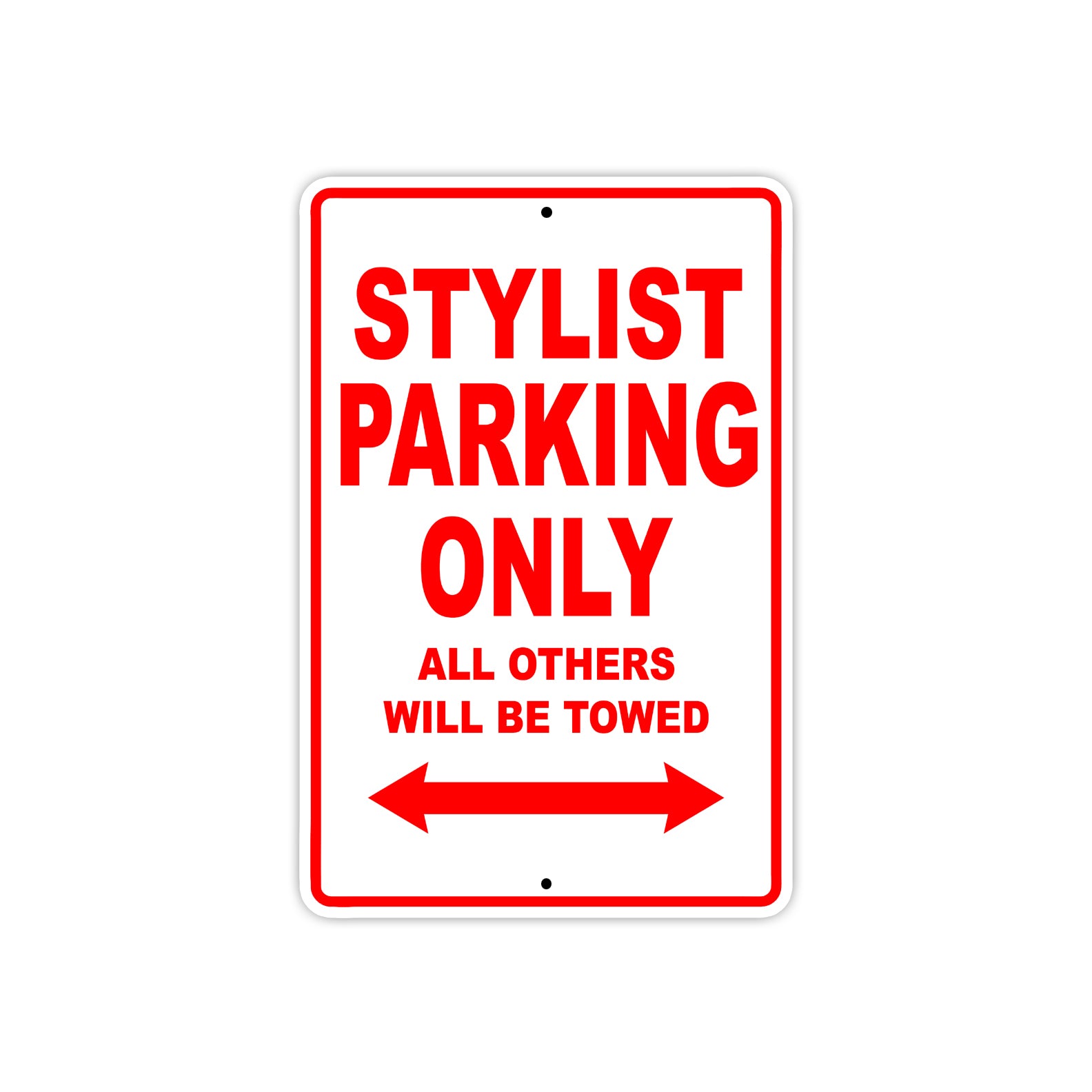 Stylist Parking Only All Others Will Be Towed Aluminum Metal Sign Plate