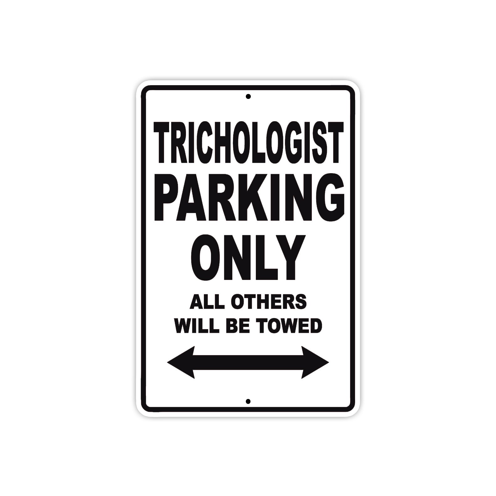 Trichologist Parking Only All Others Will Be Towed Aluminum Metal Sign Plate