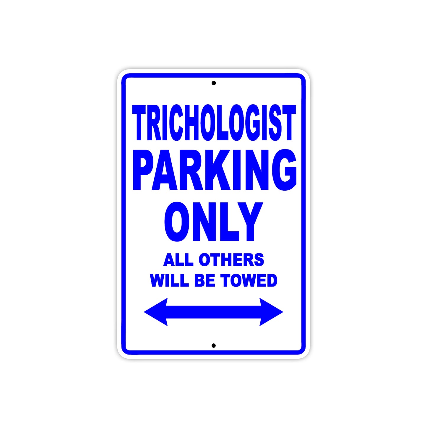 Trichologist Parking Only All Others Will Be Towed Aluminum Metal Sign Plate