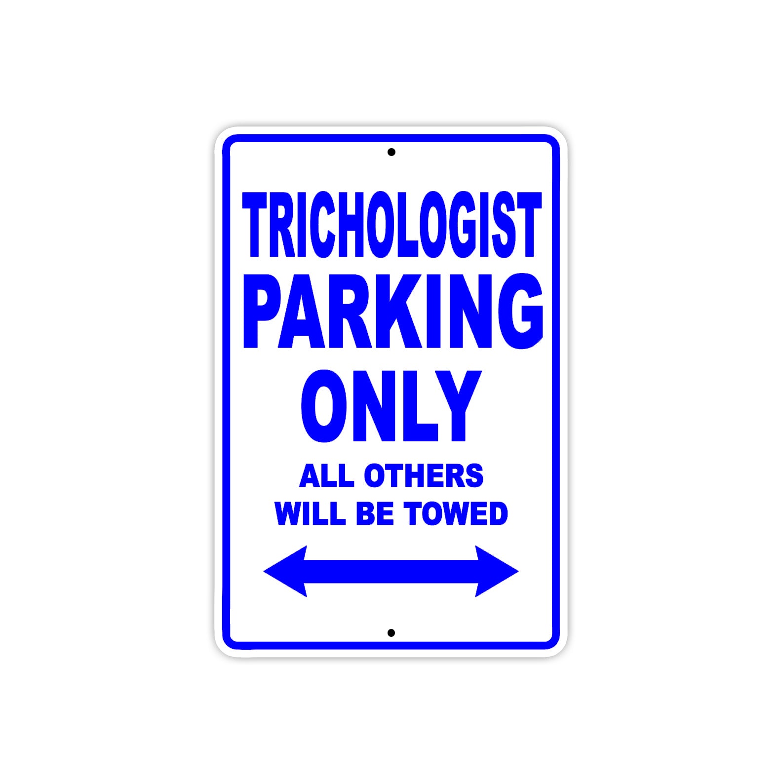 Trichologist Parking Only All Others Will Be Towed Aluminum Metal Sign Plate