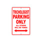 Trichologist Parking Only All Others Will Be Towed Aluminum Metal Sign Plate