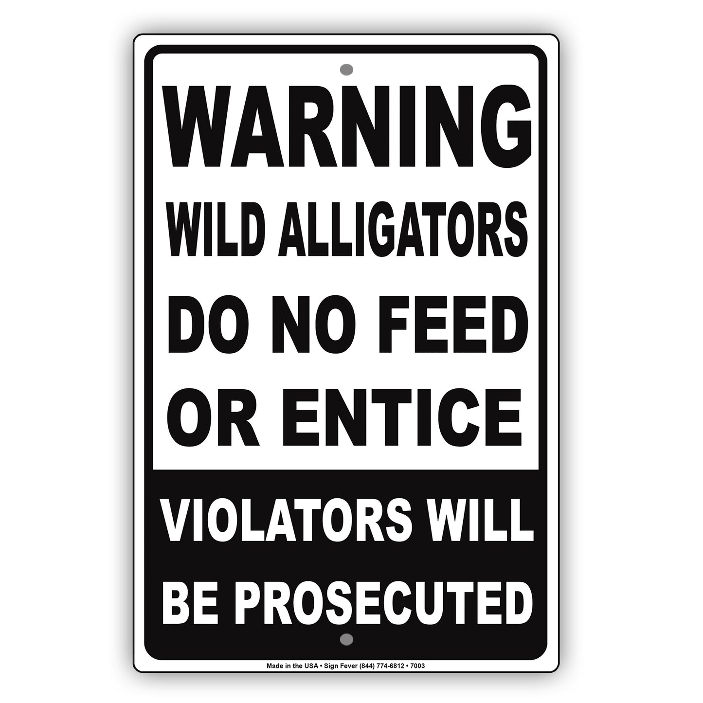 Warning Wild Alligators Do No Feed Or Entice Violators Will Be Prosecuted Aluminum Metal Sign Plate