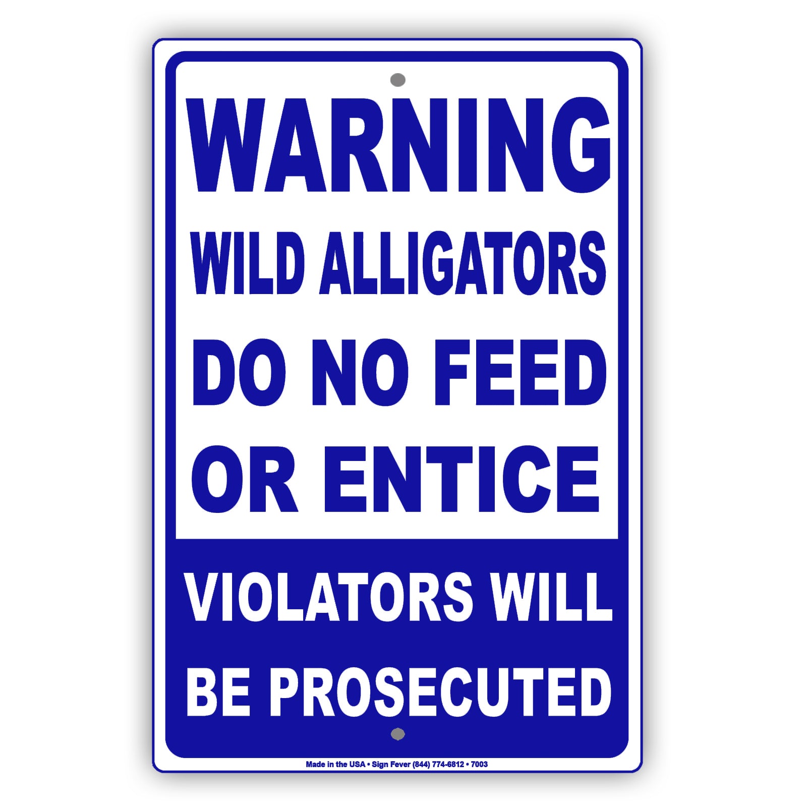 Warning Wild Alligators Do No Feed Or Entice Violators Will Be Prosecuted Aluminum Metal Sign Plate