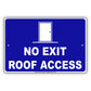 No Exit Roof Access Notice Restriction Aluminum Metal Sign Plate