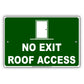 No Exit Roof Access Notice Restriction Aluminum Metal Sign Plate