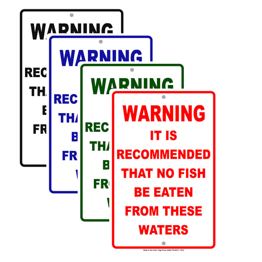 Warning It Is Recommended That No Fish Be Eaten From These Waters Aluminum Metal Sign Plate