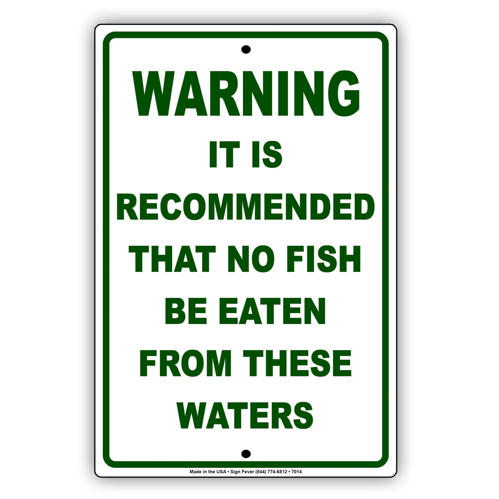 Warning It Is Recommended That No Fish Be Eaten From These Waters Aluminum Metal Sign Plate
