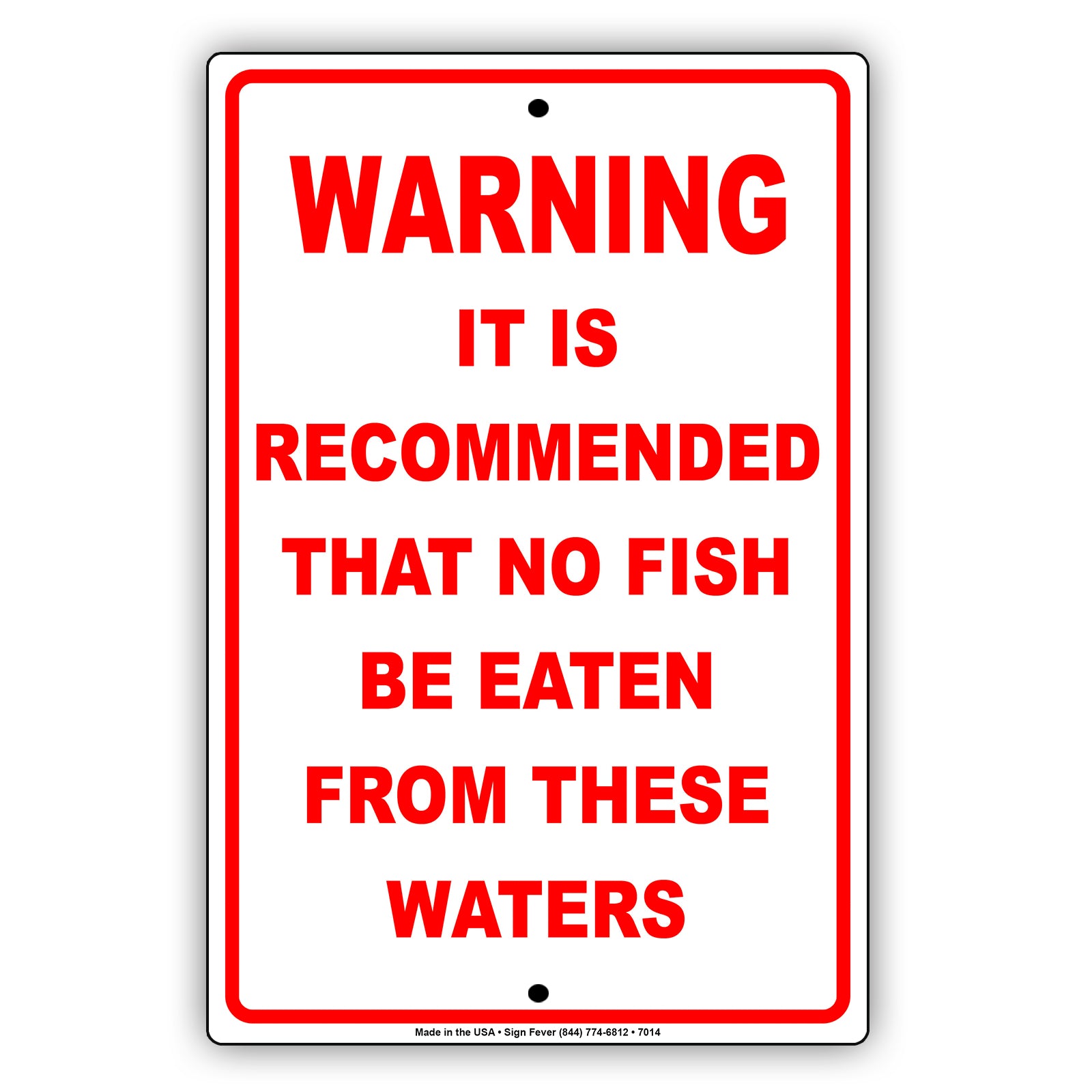 Warning It Is Recommended That No Fish Be Eaten From These Waters Aluminum Metal Sign Plate