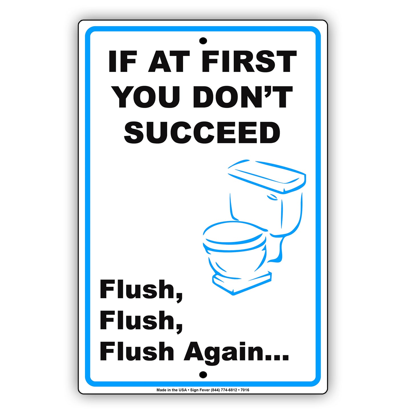 If At First You Don't Succeed Flush Flush Flush Again Funny Alert Aluminum Metal Sign Plate
