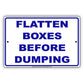 Flatten Boxes Before Dumping Recycle Bin Aluminum Metal Sign Plate