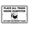 Place All Trash Inside Dumpster Let's Keep Our Property Clean! Aluminum Metal Sign Plate