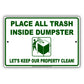Place All Trash Inside Dumpster Let's Keep Our Property Clean! Aluminum Metal Sign Plate