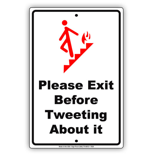 Please Exit Before Tweeting About It Aluminum Metal Sign Plate