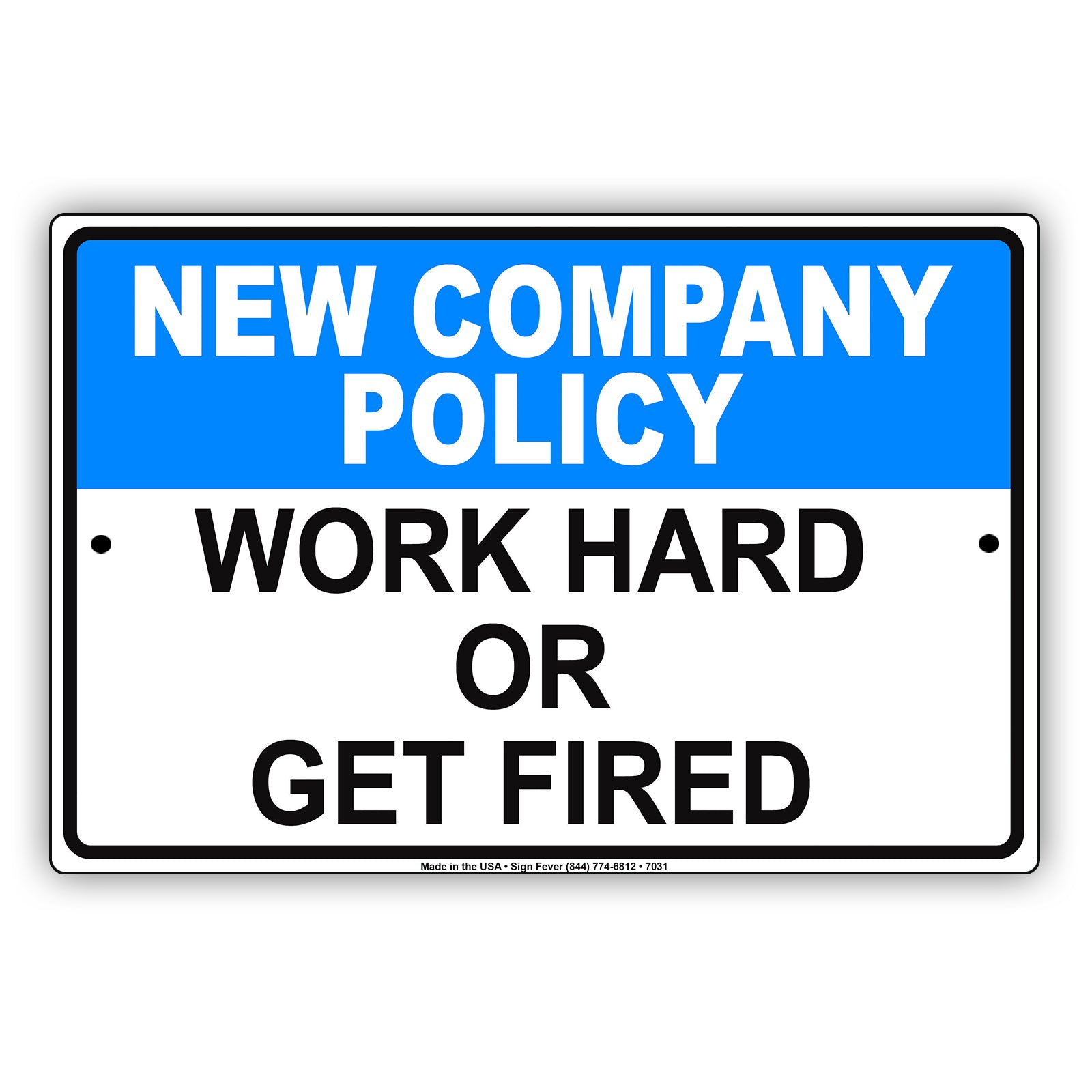 New Company Policy Work Hard Or Get Fired Aluminum Metal Sign Plate