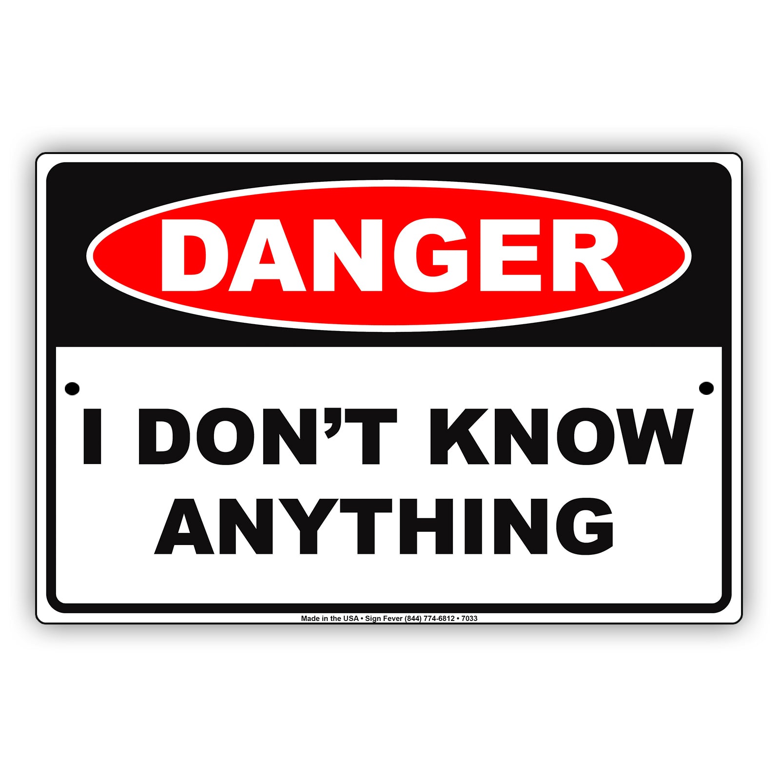 Danger I don't Know Anything Aluminum Metal Sign Plate