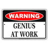 Warning Genious At Work Funny Aluminum Metal Sign Plate
