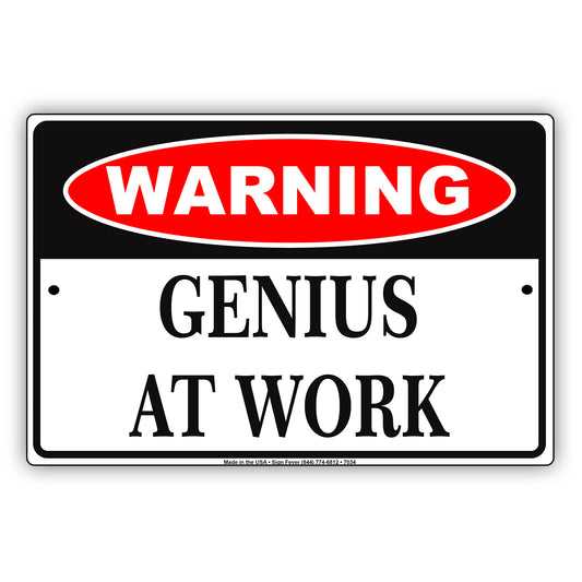 Warning Genious At Work Funny Aluminum Metal Sign Plate