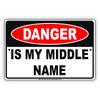 Danger Is My Middle Name Joke Funny Aluminum Metal Sign Plate