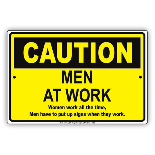 Caution Men At Work Women Work All The Time Aluminum Metal Sign Plate