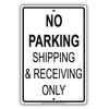 No Parking Shipping & Receiving Only Aluminum Decor Garage Sign