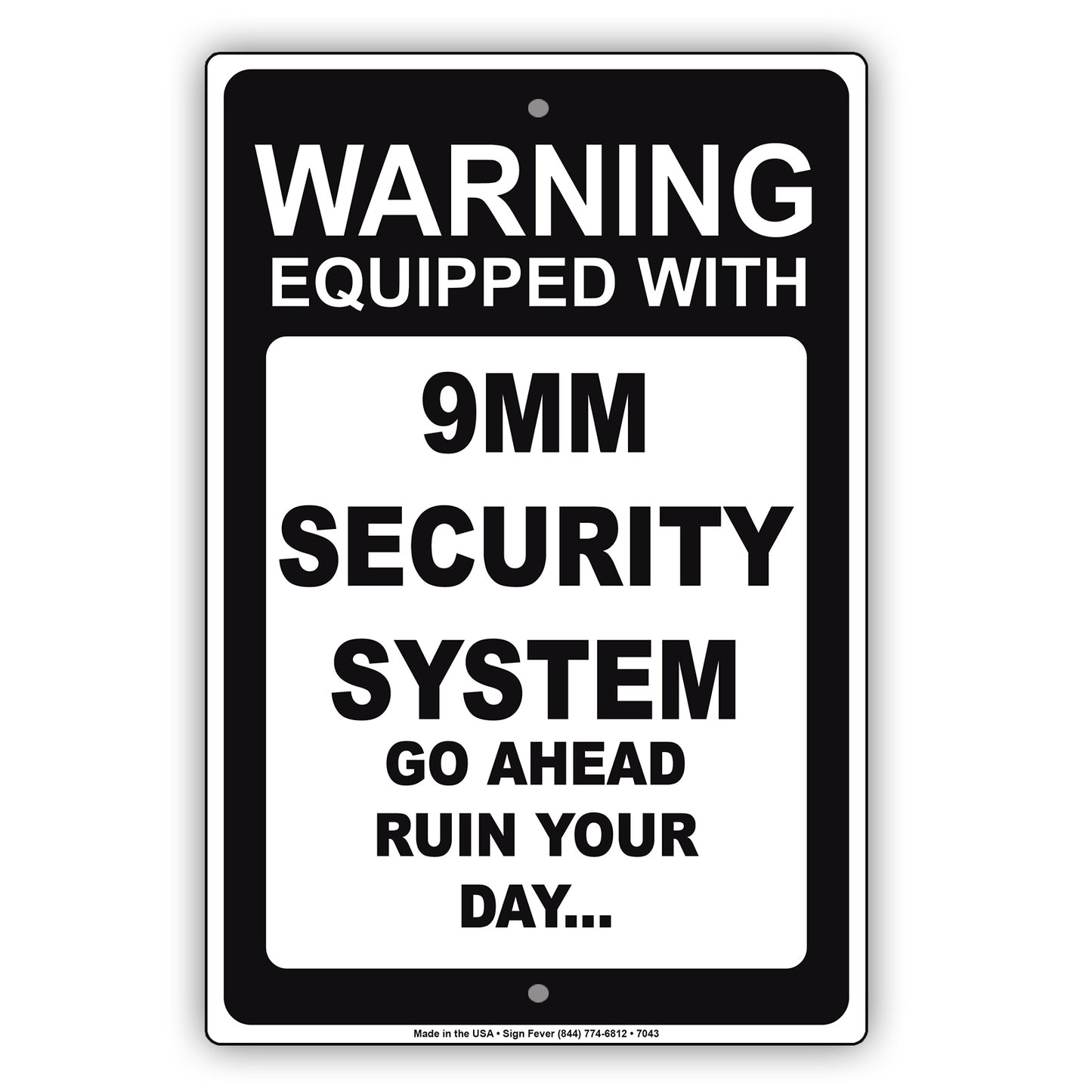 Warning Equipped With 9MM Security System Go Ahead Ruin Your Day Aluminum Metal Sign Plate
